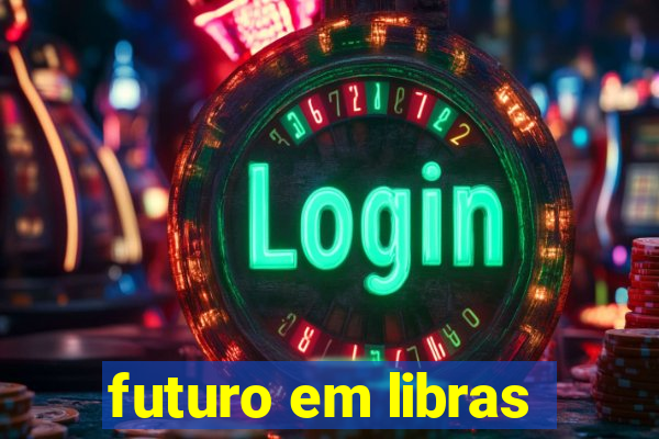 futuro em libras